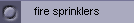 fire sprinklers