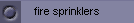 fire sprinklers